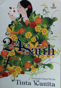 24 Sauh : Kumpulan Karya Penulis Tinta Wanita