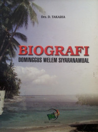 Biografi Dominggus Welem Siyaranamual
