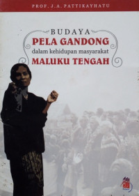 Budaya Pela Gandong dalam Kehidupan Masyarakat Maluku Tengah