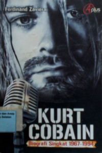 Kurt Cobain : Biografi Singkat 1967-1994