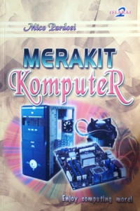 Merakit Komputer : Enjoy Computing More!