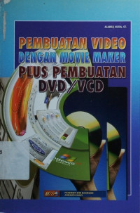 Pembuatan Video dengan Movie Maker Plus Pembuatan DVD/VCD