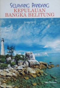Selayang Pandang : Kepulauan Bangka Belitung