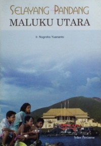 Selayang Pandang : Maluku Utara