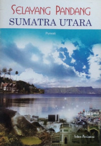 Selayang Pandang : Sumatra Utara