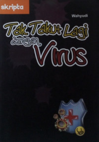 Tak Takut Lagi dengan Virus