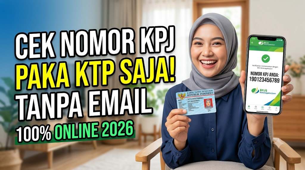 Cara Cek Nomor KPJ dengan KTP Tanpa Email Lewat Online 2026 Terbaru