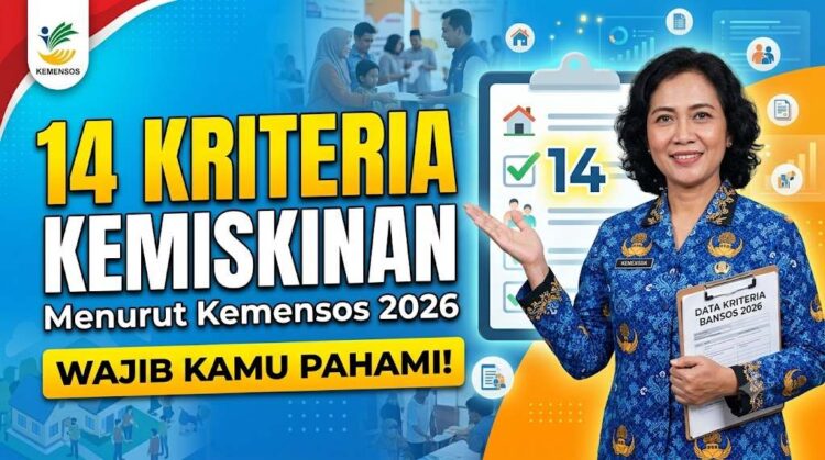 14 Kriteria Kemiskinan Menurut Kemensos 2026 yang Wajib Kamu Pahami