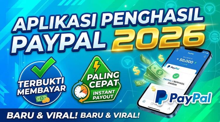 Aplikasi Penghasil PayPal 2026 Terbukti Membayar dan Paling Cepat