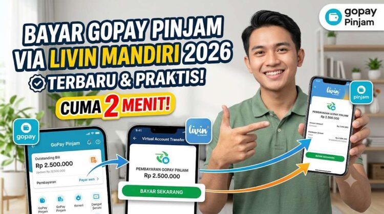 Cara Bayar GoPay Pinjam via Livin Mandiri Terbaru 2026, Praktis Cuma 2 Menit!