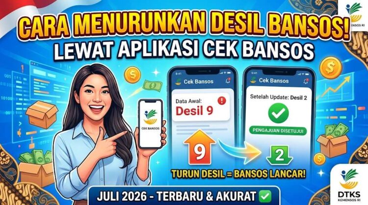 Cara Menurunkan Desil Lewat Aplikasi Cek Bansos Juli 2026 Terbaru dan Akurat